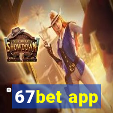 67bet app